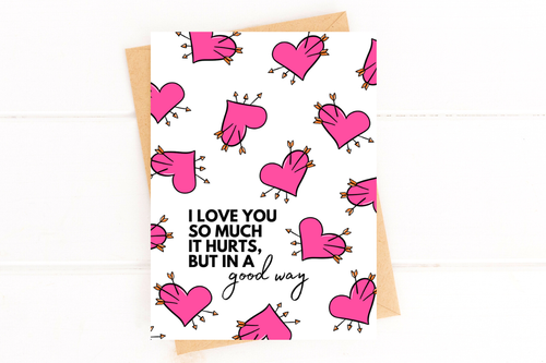 I Love You So Much It Hurts Funny Valentine's Day Card