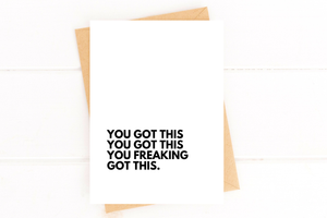 You Got This You Freaking Got This Encouragement Card