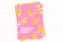 Load image into Gallery viewer, You Are An Absolute Legend Encouragement Card